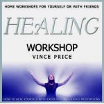 Healing Workshop by Vince Price