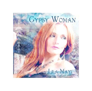 Gypsy Woman by Lila Mayi