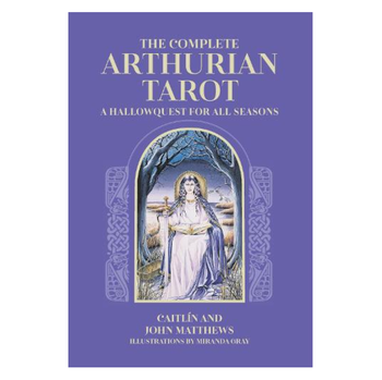 The Complete Arthurian Tarot by Caitlin & John Matthews