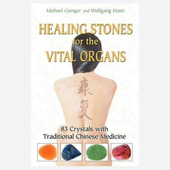 Healing Stones for the Vital Organs by Michael and Wolfgang Maier