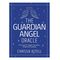 The Guardian Angel Oracle by Chrissie Astell